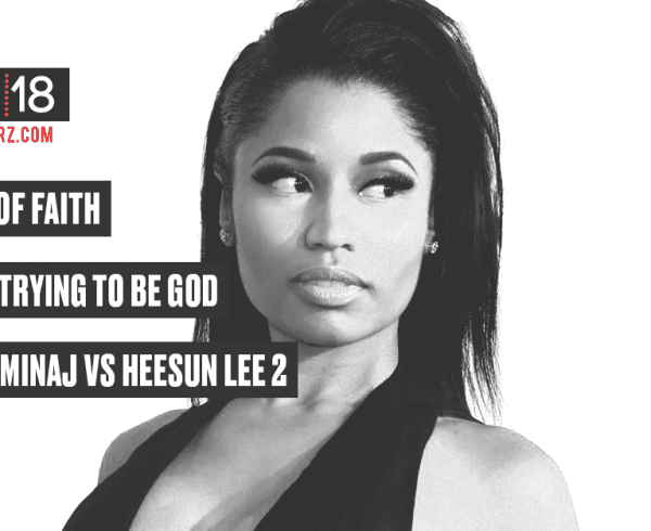 step of faith, stop trying to be god, nicki minaj vs heesun