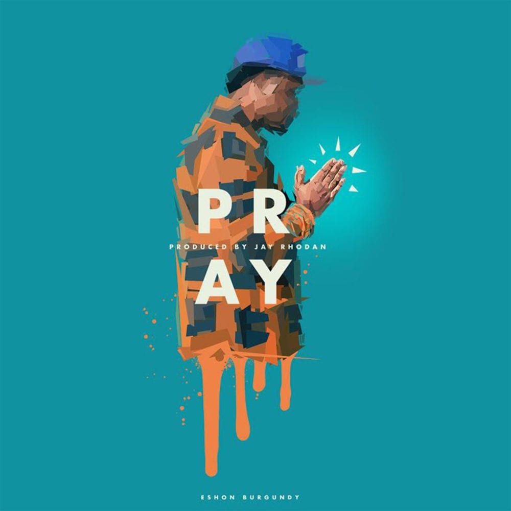 Let Us Pray |@eshonburgundy @trackstarz