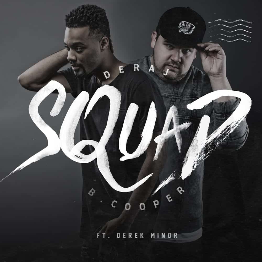 Deraj & B. Cooper – Squad ft. Derek Minor-Music Video (@JustDeraj @iamBCooper @thederekminor)