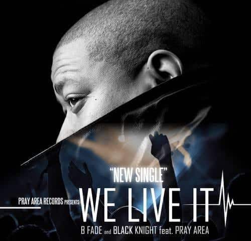B-Fade “We Live it” Audio @bfademusic @iambrvndonp @prayarearecords @sohhpr  @trackstarz