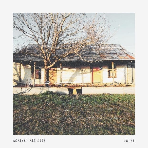 Thi’sl-Against All Odds |Album Review| (@thisl @trackstarz)