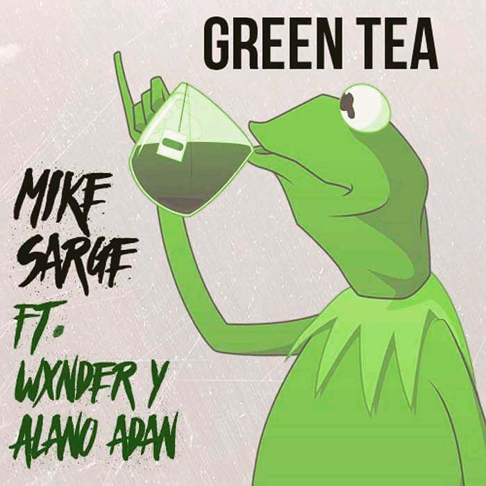 Mike Sarge “Green Tea” feat. Wxnder Y & Alano Adan|@Mike_Sarge @wxnder_y @thisisalano @trackstarz