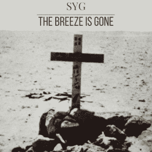 “The Breeze is Gone” SYG Audio| @IamSYG @Trackstarz
