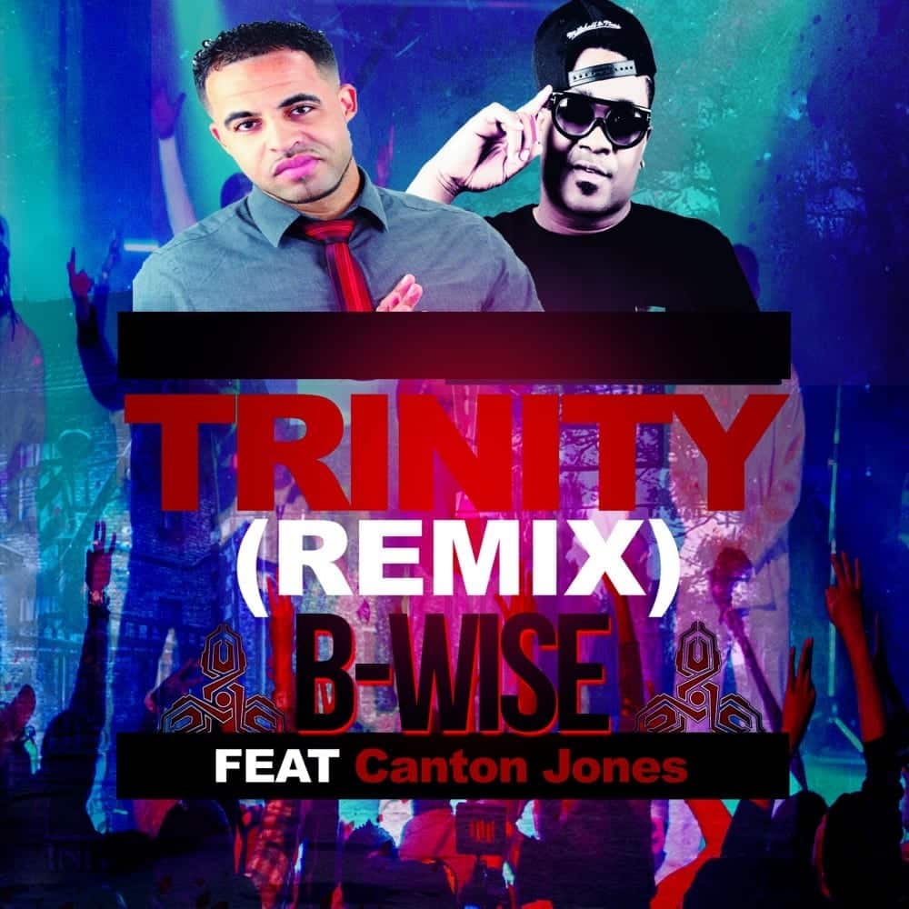 B-Wise |Trinity (remix) Ft. Canton Jones (@bwisemusic)  (@thecantonjones)