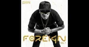Json Foreign Vol. 1 EP | Album Review| @json314 @j19music @trackstarz