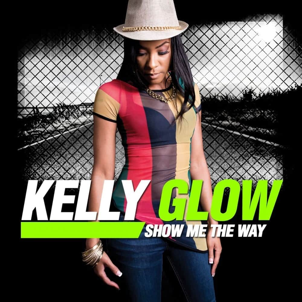 Kelly Glow |Show Me The Way| @realkellyglow @trackstarz