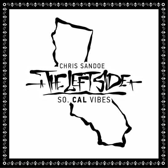Chris Sandoe | The Left Side: So. Cal Vibes Review | Album Review| @csandoemusic @chicangeorge @trackstarz