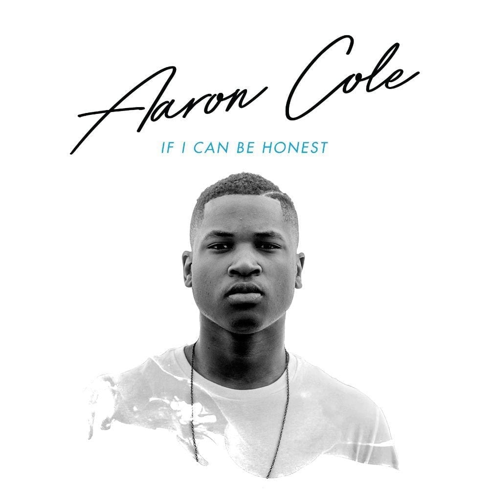 Check Out New EP ‘If I Can Be Honest’ by Aaron Cole | @IAmAaronColee @trackstarz