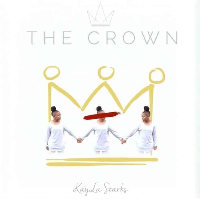 Kayla Starks Releases A New Album This Friday – “The Crown Album”| New Music| @thekaylastarks @trackstarz