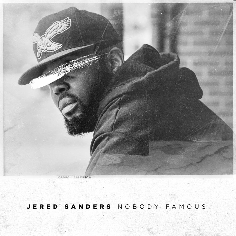Jered Sanders Drops New Song And Album Artwork for ‘Nobody Famous’| News| @jeredsanders @trackstarz