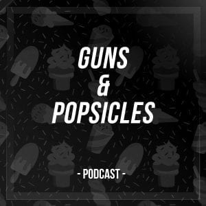Guns And Popsicles| Podcast| @mike_sarge @trackstarz