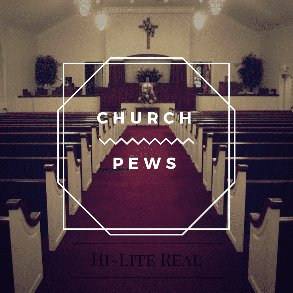 Hi-Lite Real | Church Pews | @HiLiteLife @Trackstarz