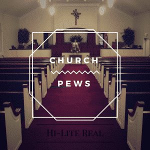 Hi-Lite Real | Church Pews | @HiLiteLife @Trackstarz