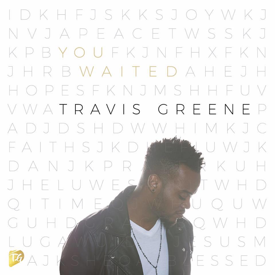 Travis Greene Drops New Single “You Waited” | Music Leaks| @travisgreenetv @trackstarz