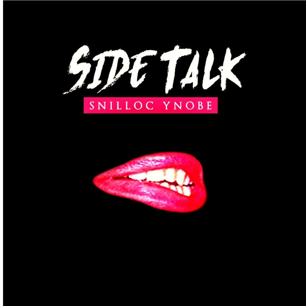 Snilloc Ynobe | Side Talk | @snillocynobe @trackstarz