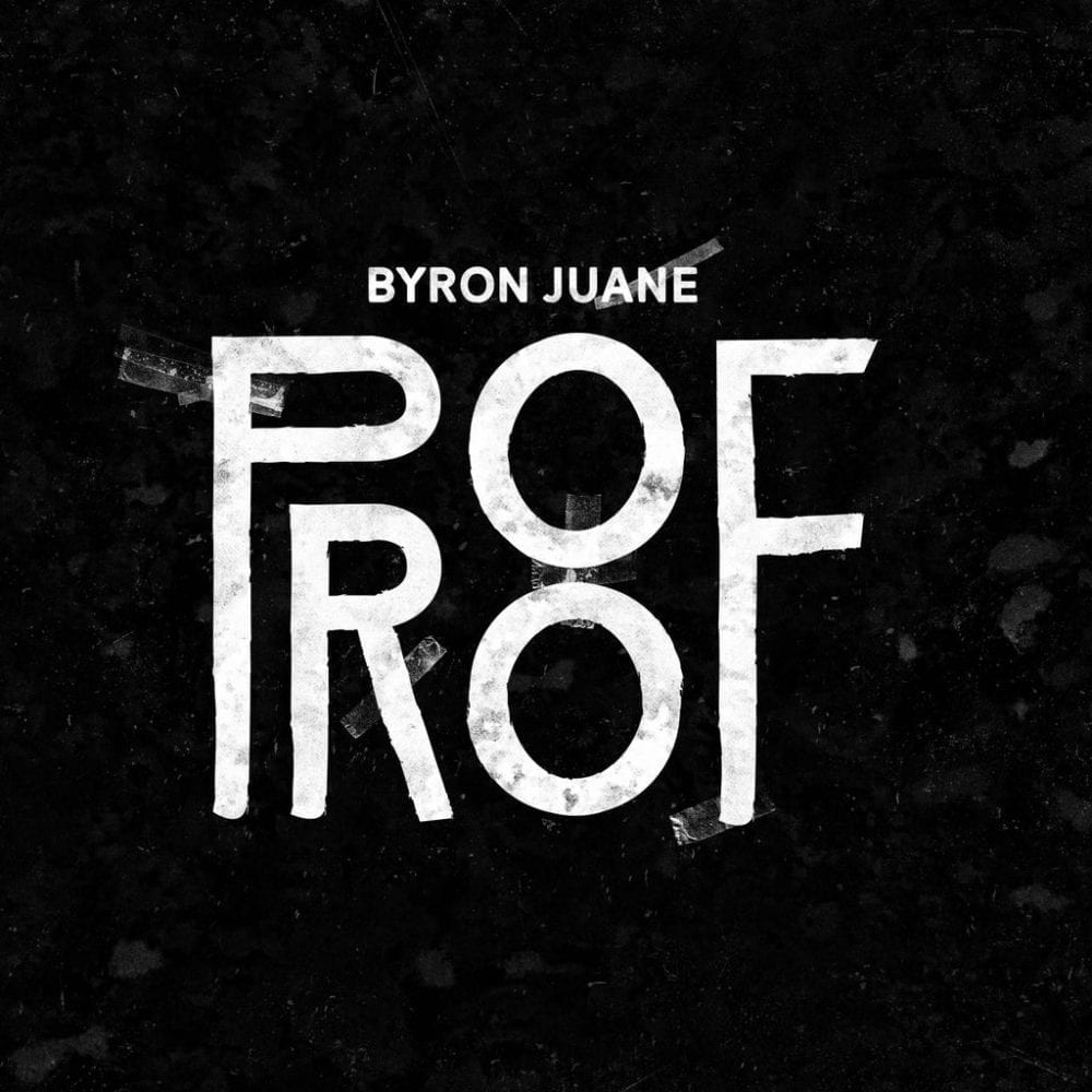 Byron Juane Drops A New Single – “Proof” | @kingbyron23 @trackstarz