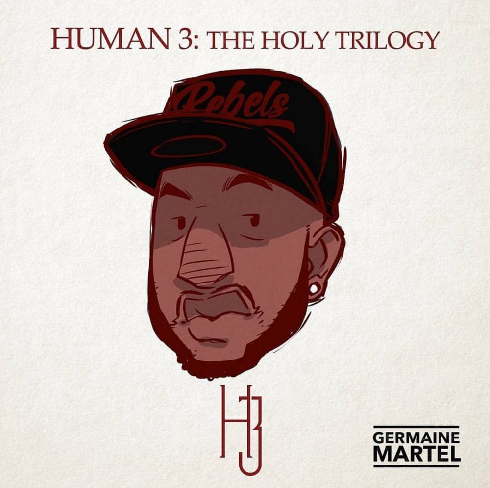 Germaine Martel – “Human 3: The Holy Trilogy” | @iamgmartel @trackstarz
