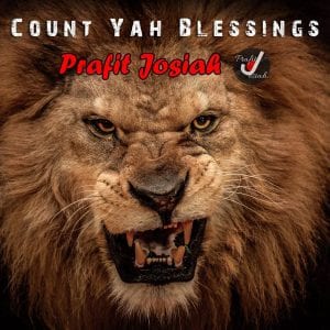 Prafit Josiah Releases New Single |  “Count Yah Blessings” | @Trackstarz @Prafitjosiah