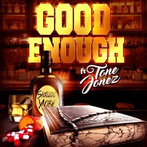 Snilloc Ynobe | Good Enough (ft. Tone Jonez)| @snillocynobe @trackstarz