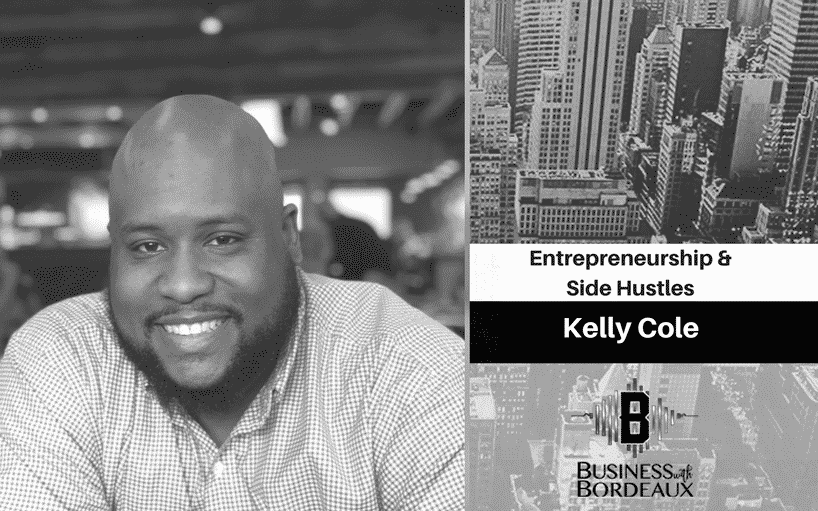 Kelly Cole | Entrepreneurship & Side Hustles | @mrkellycole @jasonbordeaux1 @trackstarz