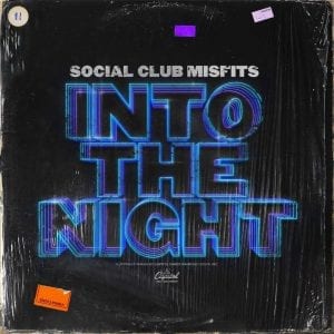 Social Club Misfits – “Into The Night” | @socialclubmsfts @trackstarz