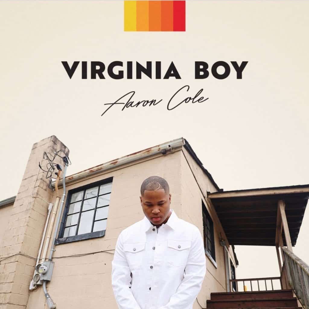Aaron Cole | “Virginia Boy” | @iamaaroncolee @trackstarz