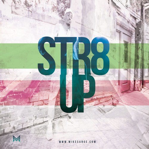 Mike Sarge Drops “Str8 Up” Single | @mike_sarge @trackstarz