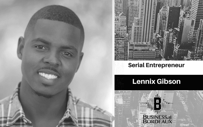 Lennix Gibson | Serial Entrepreneur | @jasonbordeaux1 @trackstarz