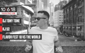 DJ Tony Tone, KJ 52, Flavor Fest 18 vs the World: 10/6/18