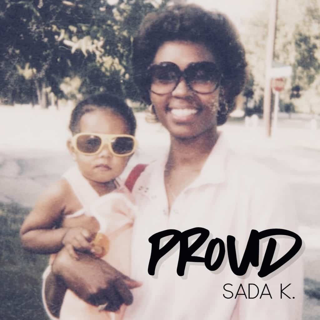 Sada K. Releases New Single “Proud” | @sadakmusic @rmgamplify @trackstarz