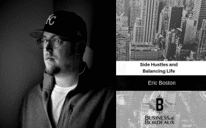 New Podcast:! Eric Boston | Side Hustles and Balancing Life | @ericboston3 @jasonbordeaux1 @trackstarz