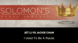 Jet Li vs Jackie Chan | I Used To Be A Racist | @jasonbordeaux1 @dadIsabels @solomonsporchp1 @trackstarz