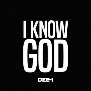 Dee-1 | “I Know God” Single | @dee1music @trackstarz