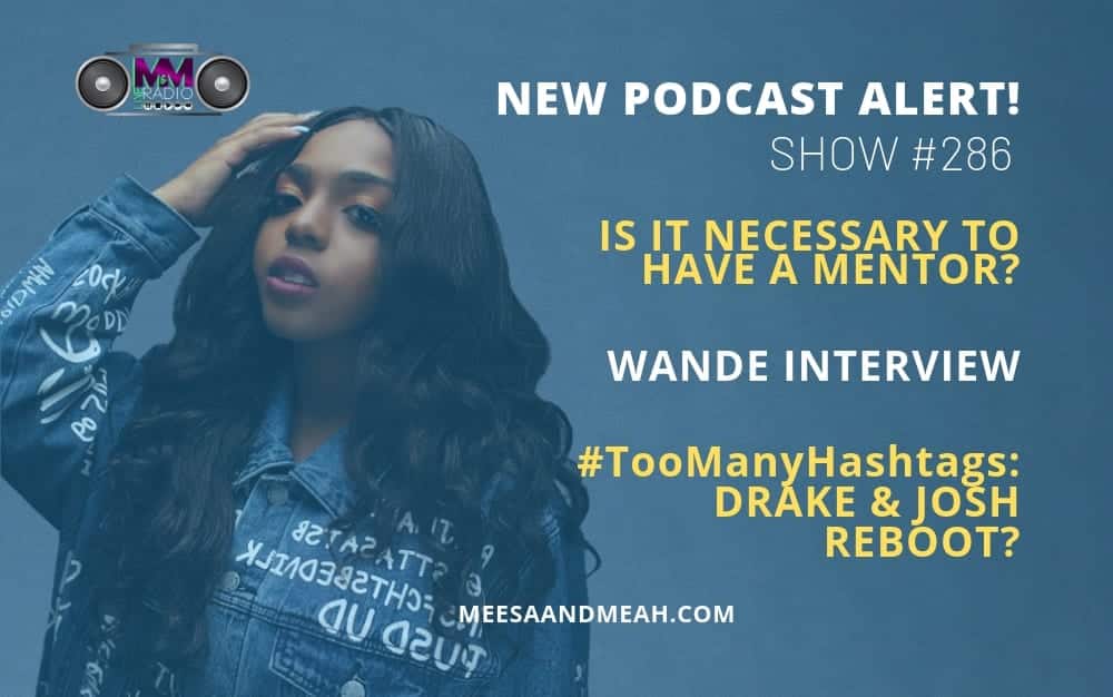Show #286 – Is It Necessary to Have a Mentor? ft. Wande | M&M Live Radio