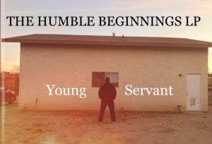 Young Servant | The Humble Beginnings LP | New Album | @youngservant11 @trackstarz