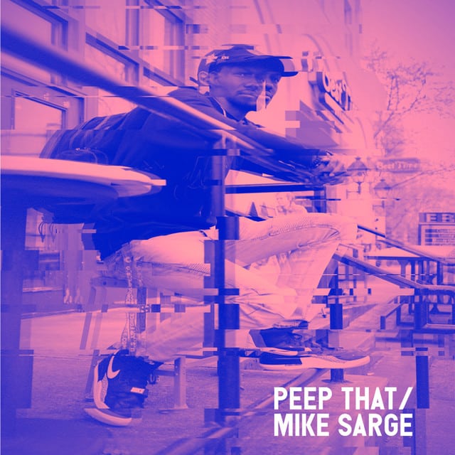 Mike Sarge | “Peep That” Single | @mike_sarge @trackstarz