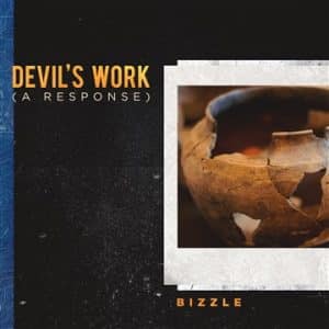 Bizzle | “Devil’s Work (A Response) | @mynameisbizzle @trackstarz