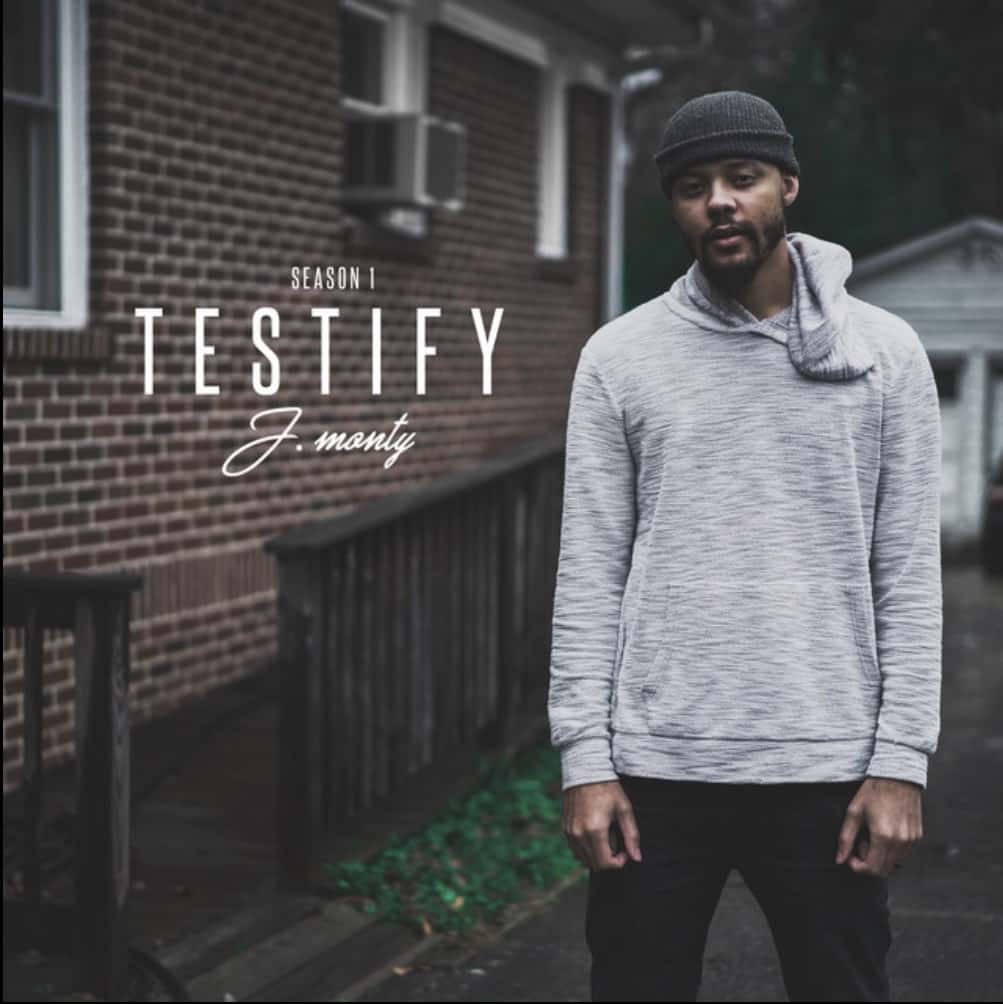 J. Monty | “Testify: Season 1” | @jmontystudios @trackstarz
