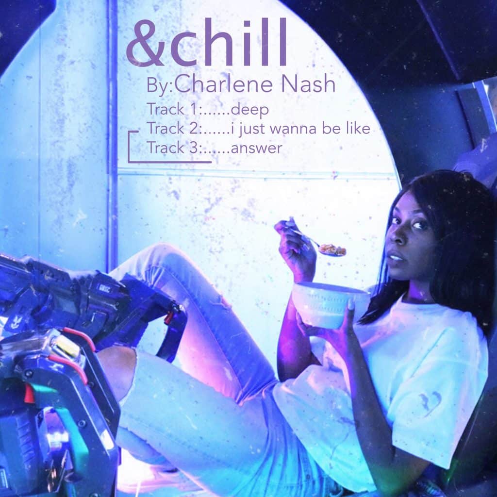 Charlene Nash Drops New Project “And Chill” | @iamcharlenenash @trackstarz