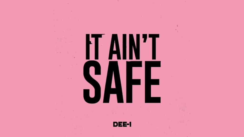 Dee-1 Drops “It Ain’t Safe” Single | @dee1music @trackstarz