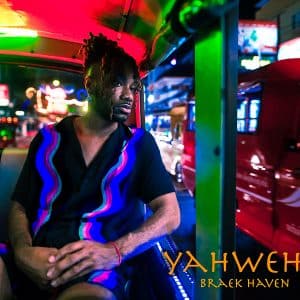 Braek Haven Releases His New Single “Yahweh” | @braekhaven @trackstarz