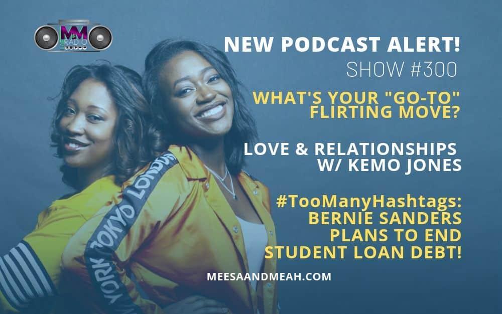 New Podcast:! Show #300 – What’s Your “Go-To” Flirting Move? | M&M Live Radio