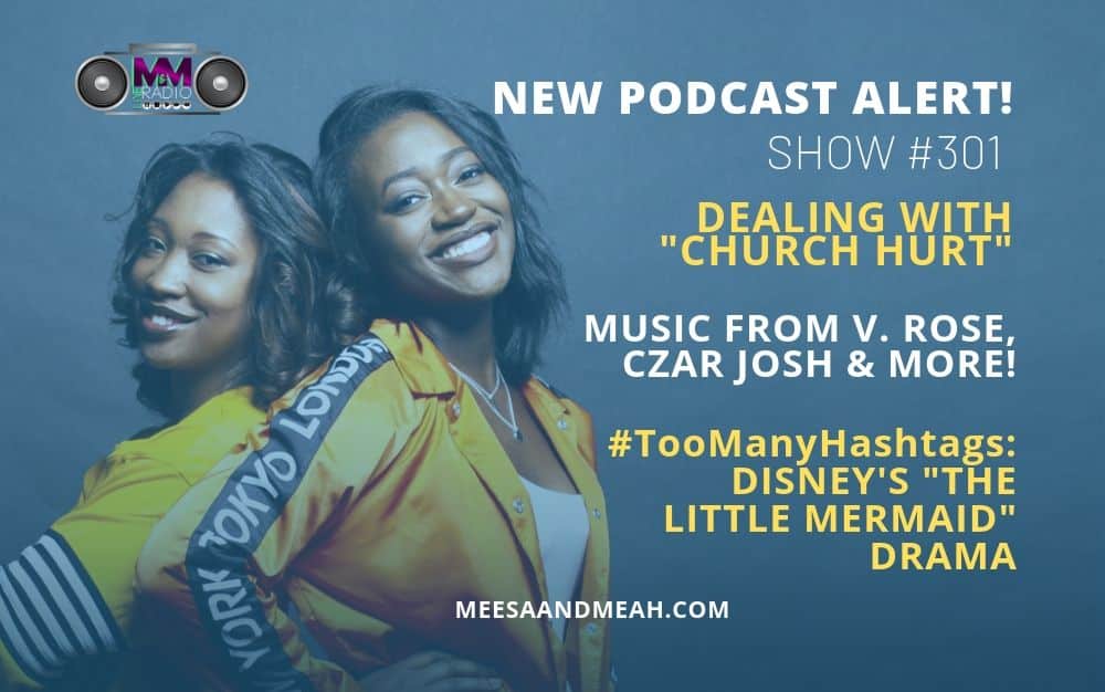 Show #301 – Dealing With “Church Hurt” | M&M Live Radio
