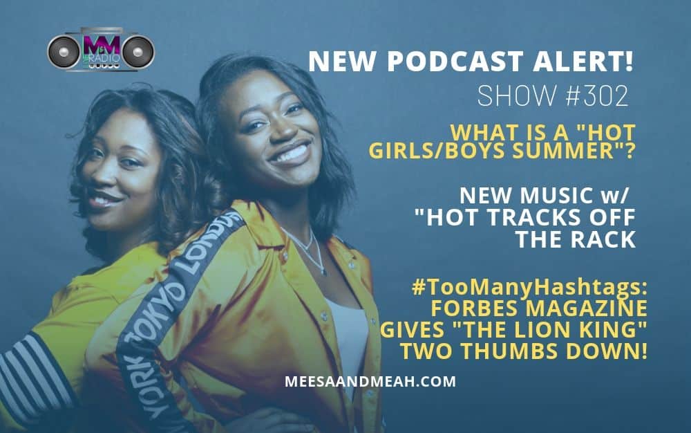 Show #302 – What is Your Definition of a “Hot Girls/Boys Summer”? | M&M Live Radio