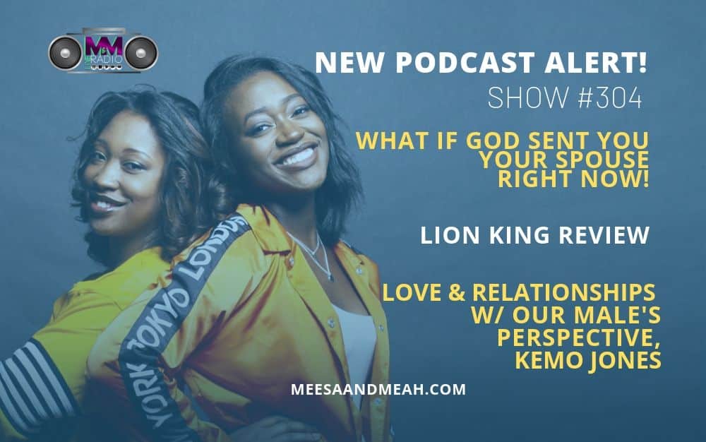 Show #304 – Would You Be Ready If God Sent You Your Spouse Right Now? | M&M Live Radio