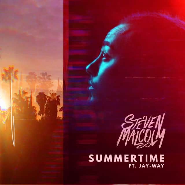 Steven Malcolm and Jay-Way Team Up For “Summertime” | @stevenmalcolm @stevenmalcommusic @jaywaythealien @trackstarz