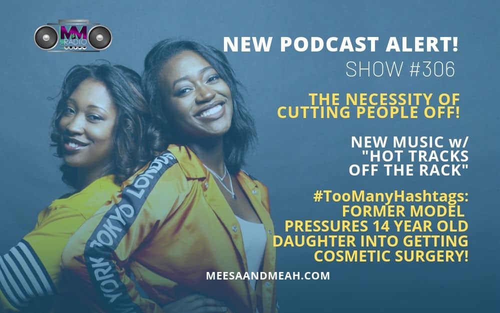 New Podcast:! Show #306 – The Necessity of Cutting People Off | M&M Live Radio