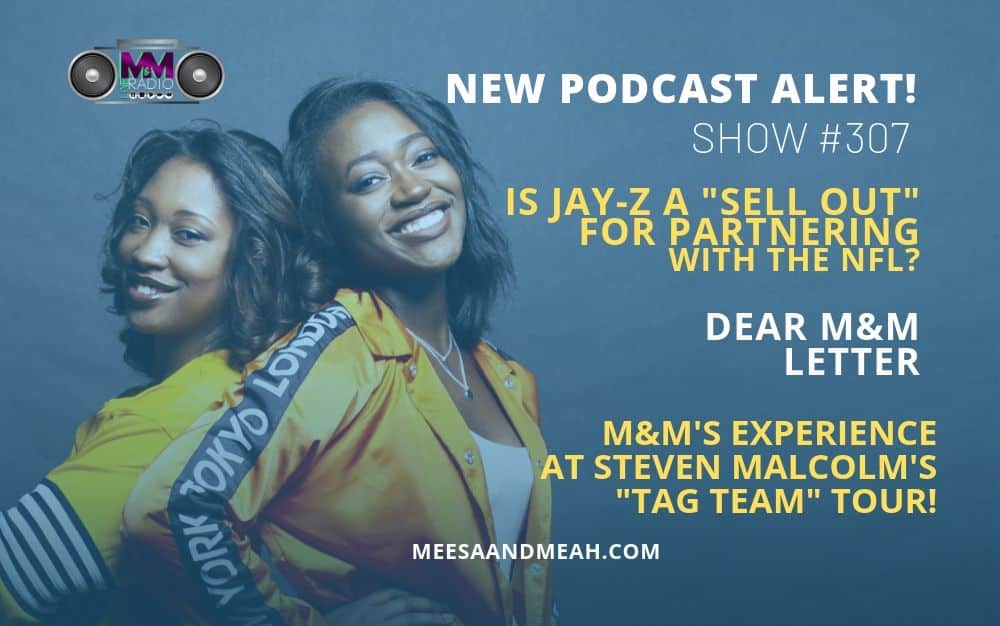 New Podcast:! Show #307 – Is Jay-Z a “Sell Out” for Partnering With the NFL? | M&M Live Radio