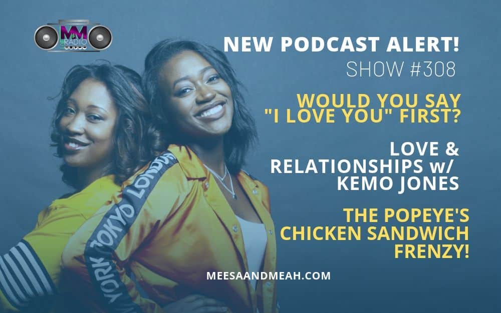 Show #308 – Would You Say “I Love You” FIRST? | M&M Live Radio
