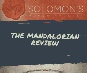 The Mandalorian Review | One Shot | @solomonsporchpodcast @solomonsporchp1 @trackstarz